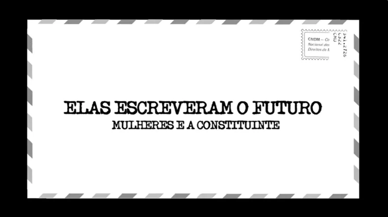 Assista ao documentário Elas escreveram o futuro mulheres e a Constituinte realizado pelo iDeclatra